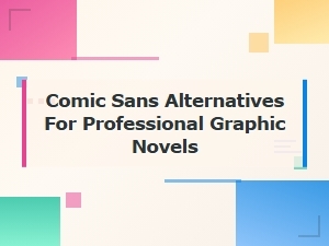 Beyond Comic Sans: Pro Fonts for Graphic Novels