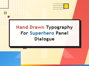 Crafting Speech Bubbles with Hand Drawn Superhero Dialogue
