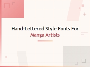 Hand-Lettered Fonts for Manga Comics