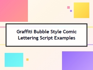 Graffiti Bubble Comic Lettering Script Examples