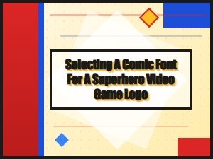 The Best Comic Font for Superhero Game Logos