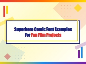 Heroic Font Styles for Your Superhero Fan Film